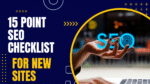 SEO Checklist For New Websites in 2024